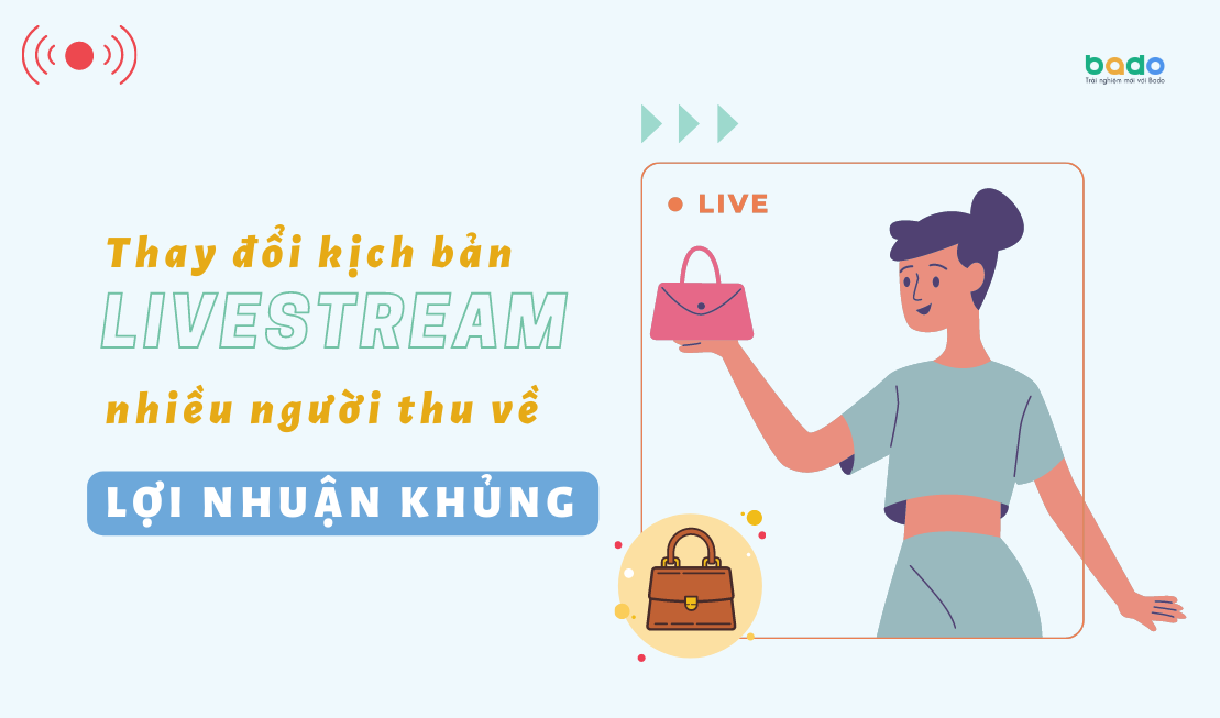 Thay đổi kịch bản livestream bán hàng